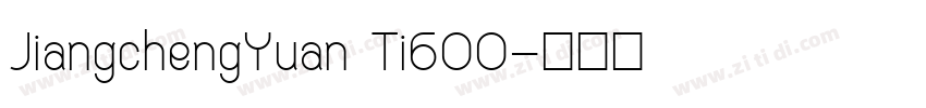 JiangchengYuan Ti600字体转换